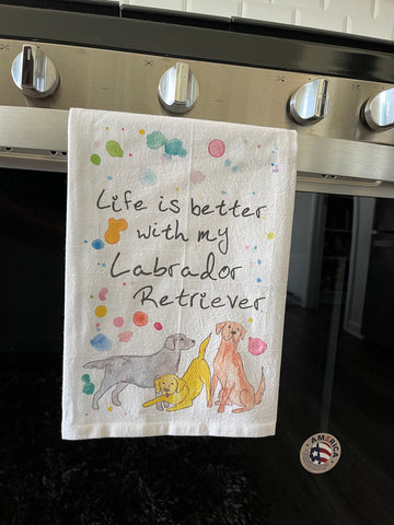 Life is Better with my Labrador Tea Towel